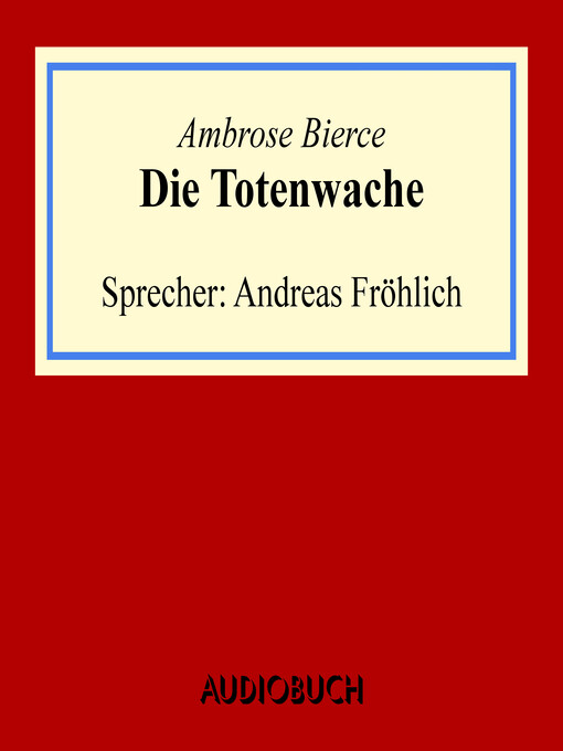 Title details for Die Totenwache by Ambrose Bierce - Available